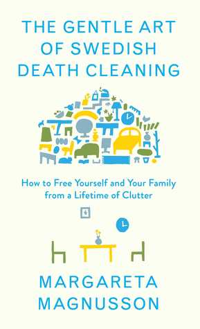 The Gentle Art of Swedish Death Cleaning book cover (the shape of a house made out the silhouettes of other household objects-- tables, couches, beds, lamps, clocks-- above a simple line drawing of two chairs at a table)