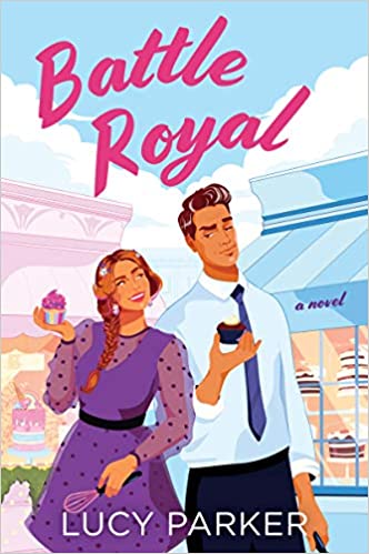 Battle Royal book cover (cartoon of a woman with a long braid and a polka-dot dress holding a rainbow cupcake, next to a man in a plain suit holding a plainer cupcake, both side-eyeing each other)