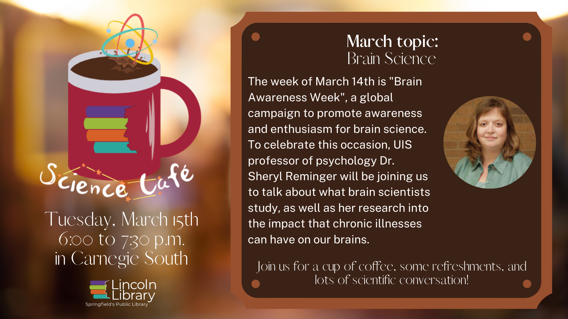 Program flyer for March 2022 Science Cafe, to be held on Tuesday, March 15th at 6:00 p.m. in the Carnegie South room