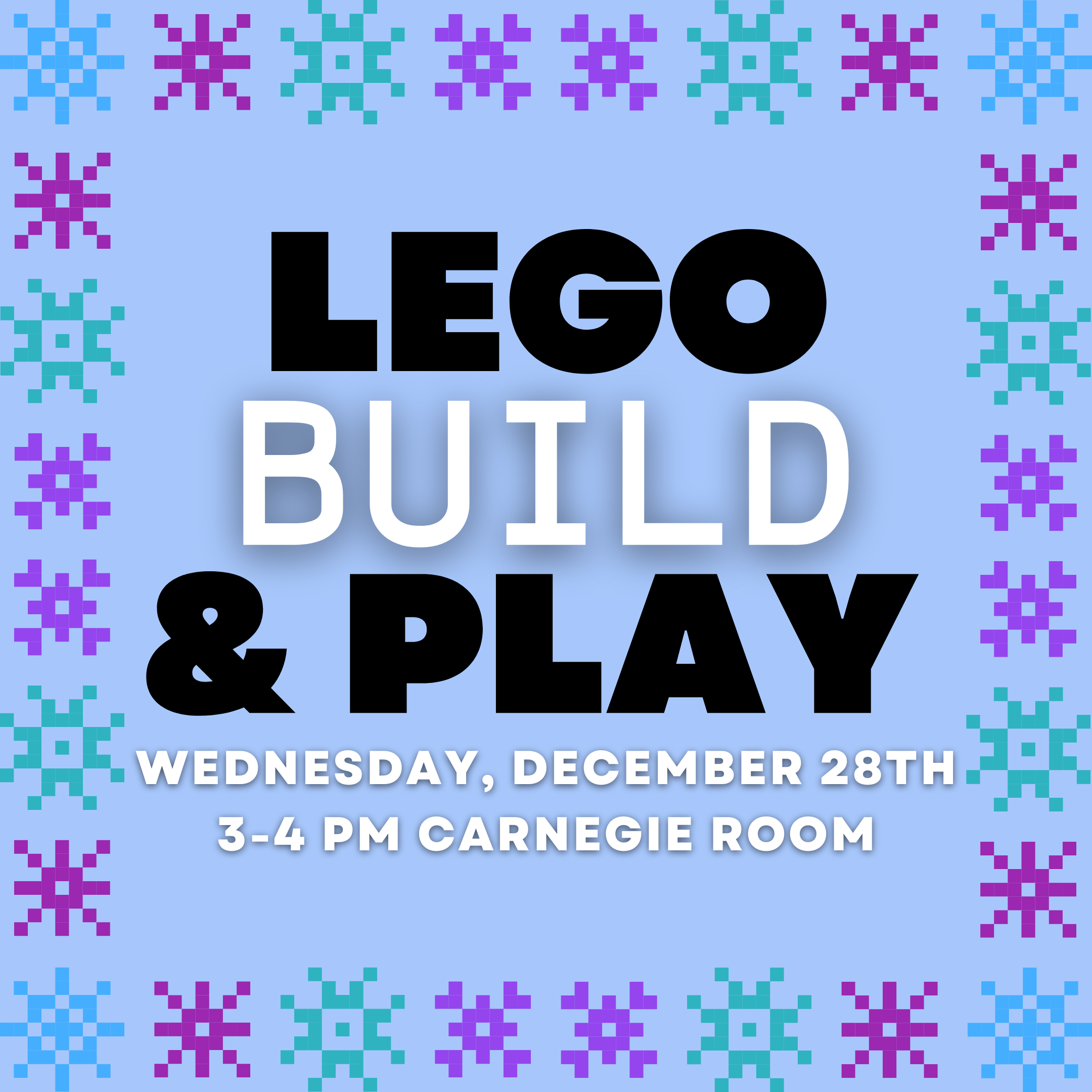LEGO Build & Play Wednesday, December 28 3-4 PM Carnegie Room