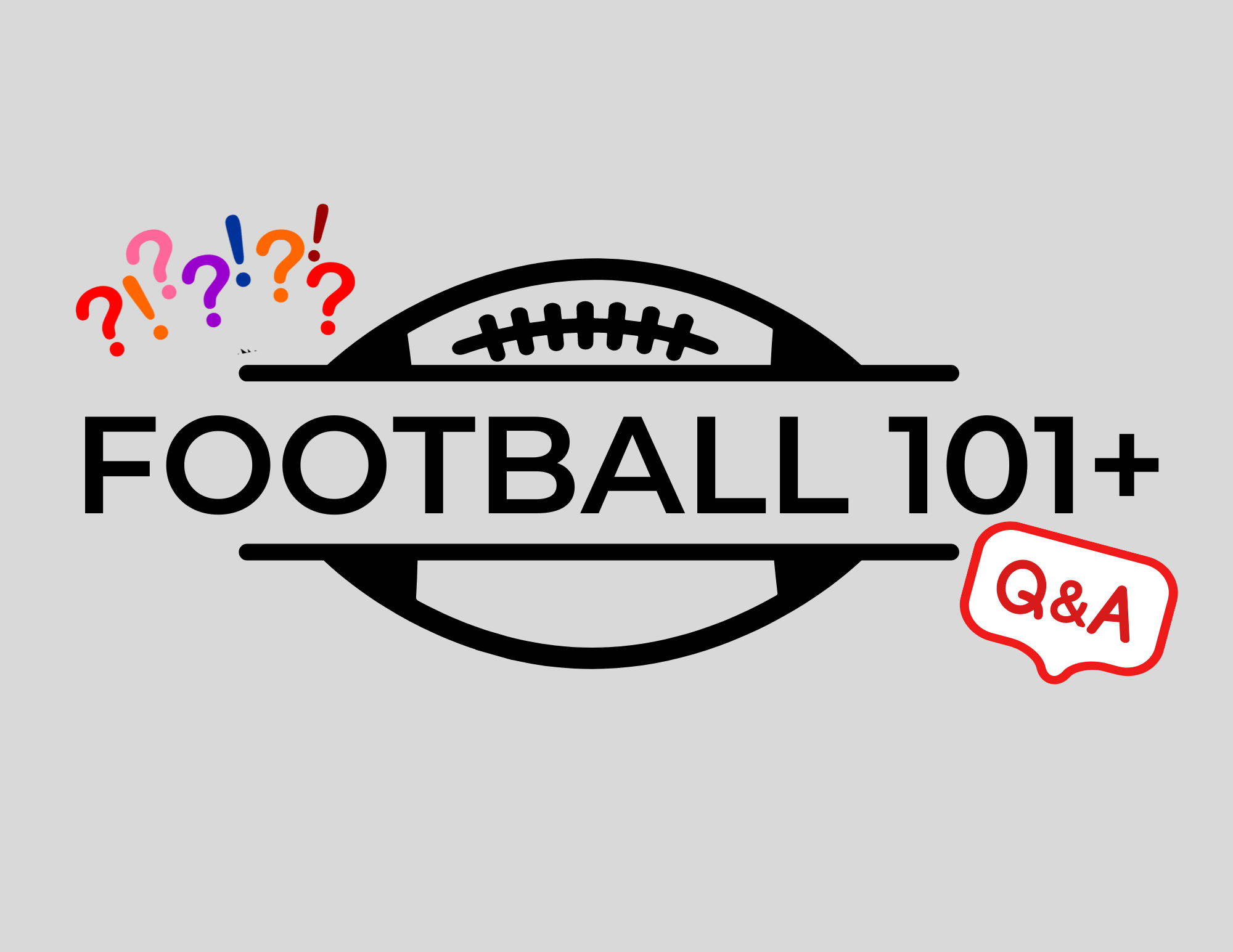 A football is centered with text overlay stating "Football 101+" with colorful question marks surrounding the football and a sticker/badge labeled "Q&A"