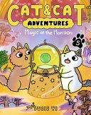 Image for "Cat and Cat Adventures: Magic at the Mansion"