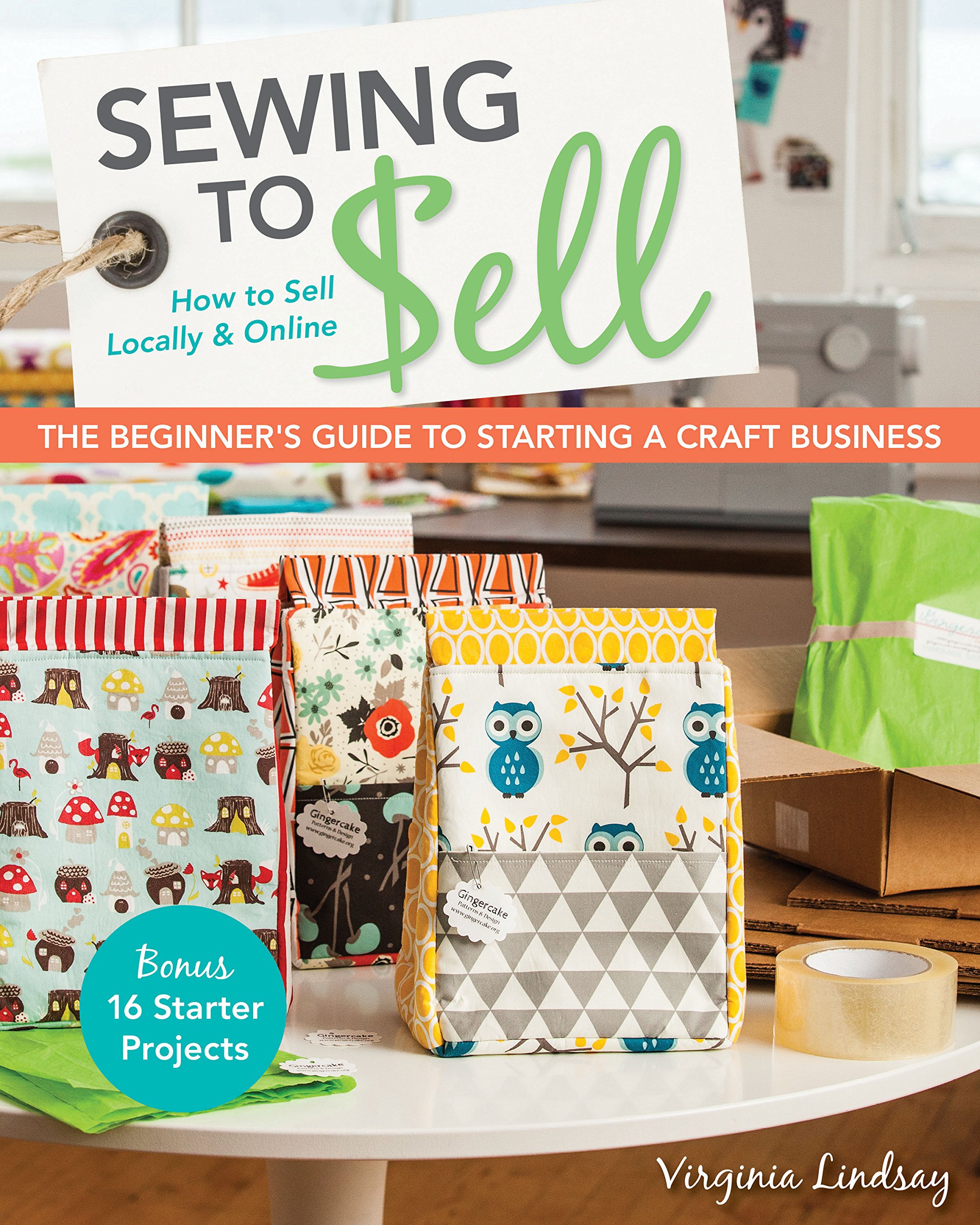Image for "Sewing to Sell: The Beginner's Guide to Starting a Craft Business"