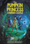 Image for "The Pumpkin Princess and the Buried Castle"