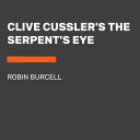 Image for "Clive Cussler&#039;s the Serpent&#039;s Eye"