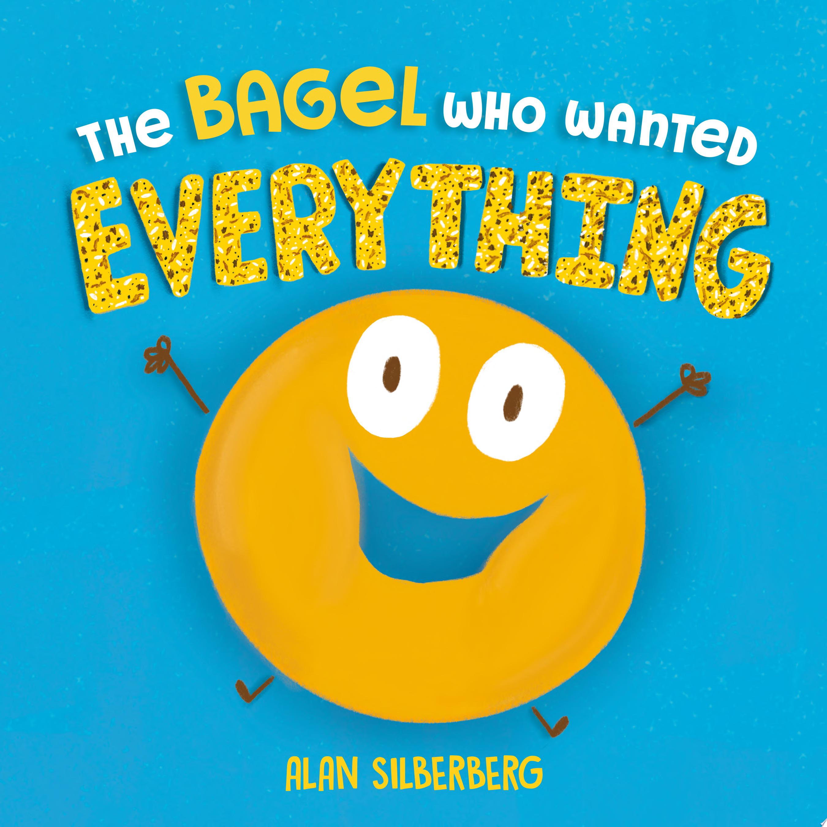 Image for "The Bagel Who Wanted Everything"