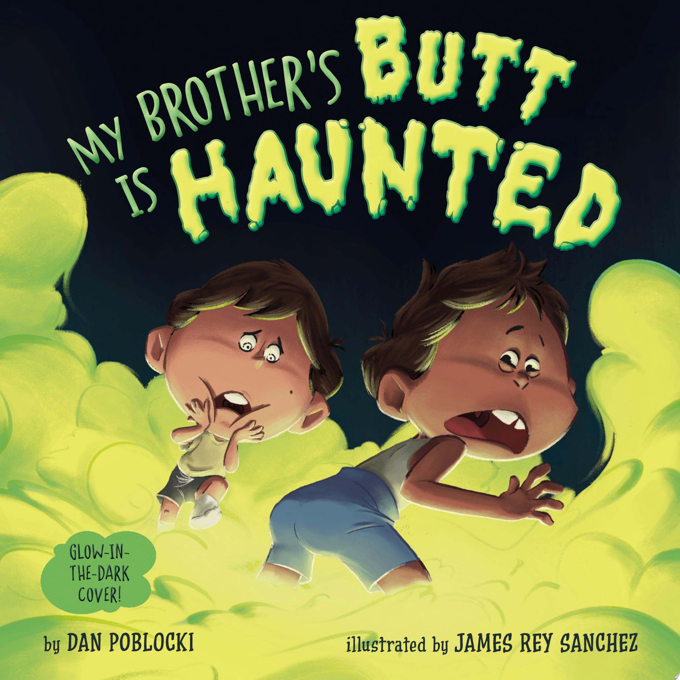 Image for "My Brother's Butt Is Haunted"