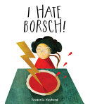 Image for "I Hate Borsch!"