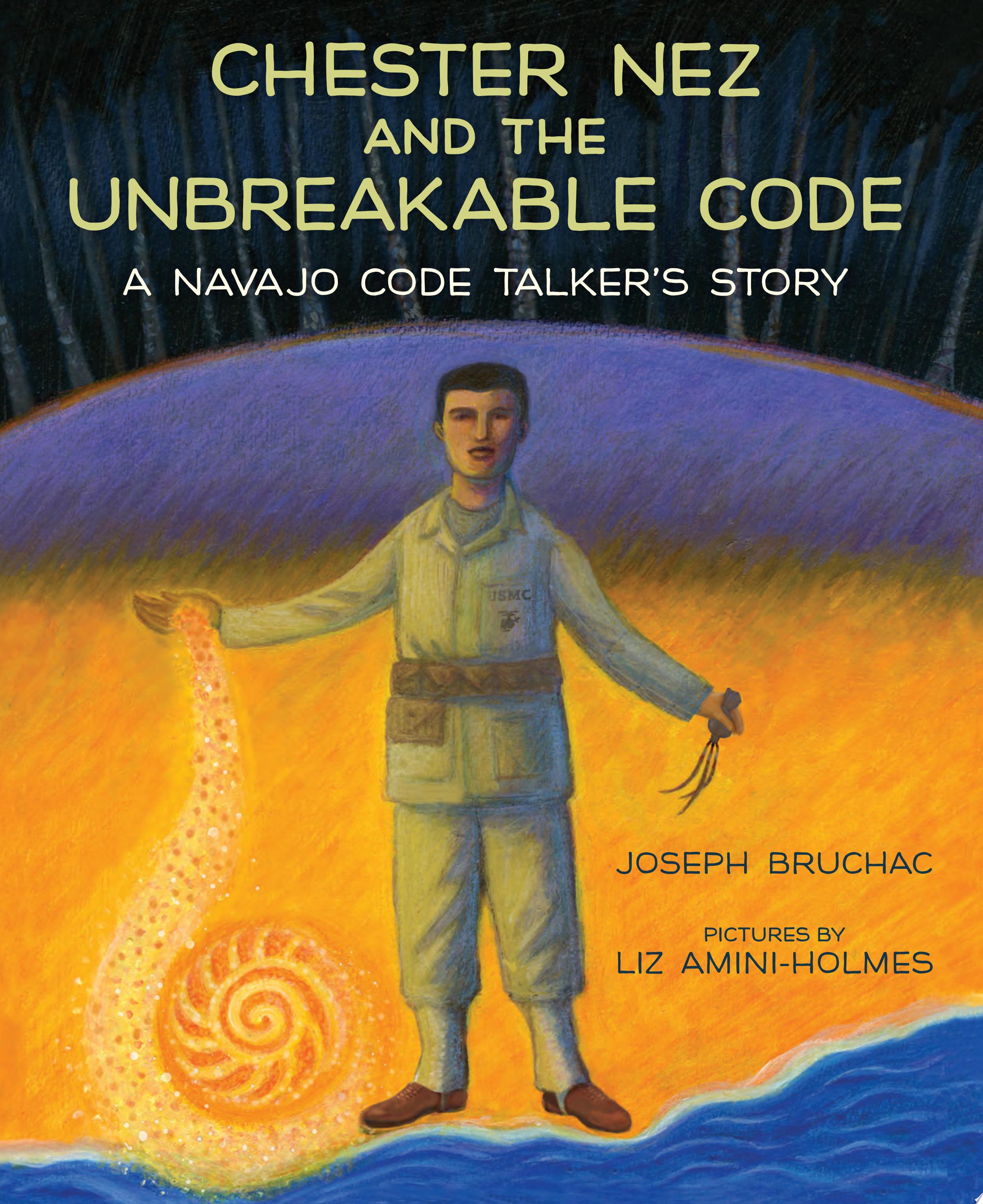 Image for "Chester Nez and the Unbreakable Code"