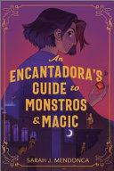 Image for "An Encantadora's Guide to Monstros and Magic"