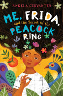 Image for "Me, Frida, and the Secret of the Peacock Ring"