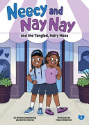 Image for "Neecy and Nay Nay and the Tangled, Hairy Mess (Neecy and Nay Nay #1) (A Little Bee Books Chapter Book Series)"