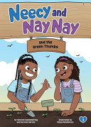 Image for "Neecy and Nay Nay and the Green Thumbs (Neecy and Nay Nay #3) (A Little Bee Books Chapter Book Series)"