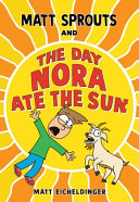 Image for "Matt Sprouts and the Day Nora Ate the Sun"