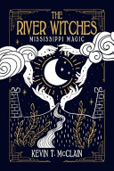 Image for "The River Witches: Mississippi magic"