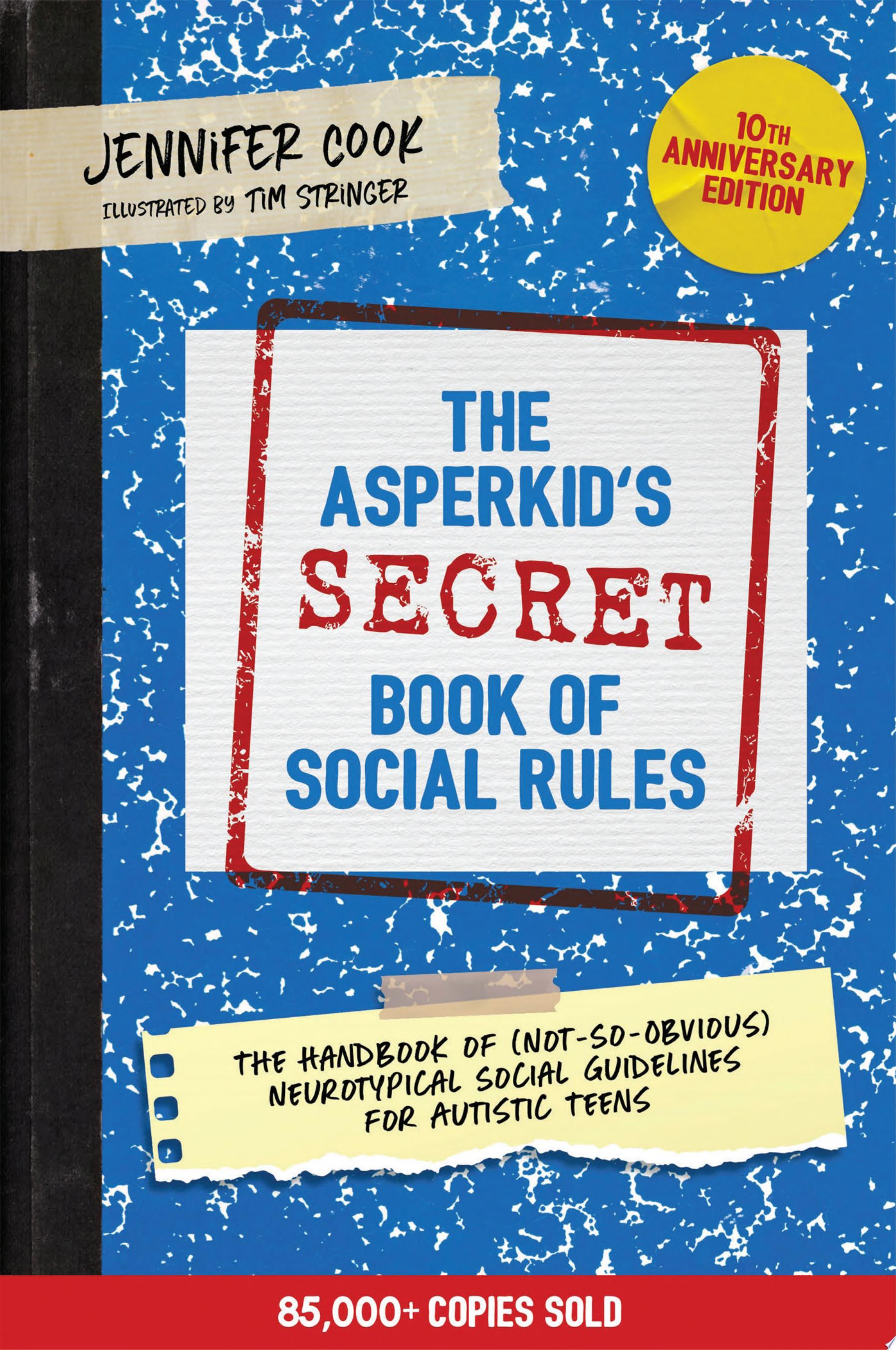 Image for "The Asperkid's (Secret) Book of Social Rules, 10th Anniversary Edition"