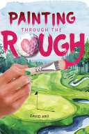 Image for "Painting Through the Rough"