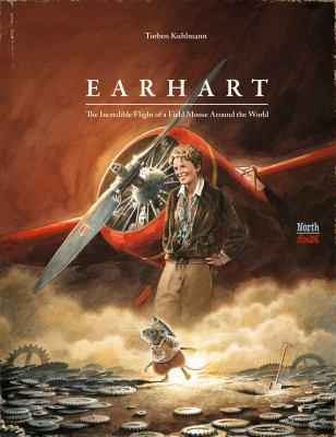 Earhart: the incredible flight of a field mouse around the world
