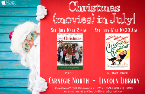 Christmas Movies in July Saturday July 10 at 2 p.m. This Christmas Saturday July 17 at 10:30 a.m. Christmas in Connecticut