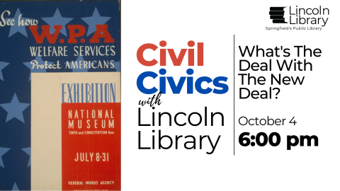 Civil Civics With Lincoln Library: What's The Deal With The New Deal?