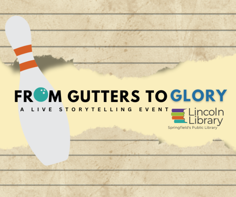 Lined paper at the top and bottom of the design that looks like it's been torn in the middle to reveal a yellow/cream center. There is an image of a bowling pin, the name of the program, and the Lincoln Library logo.