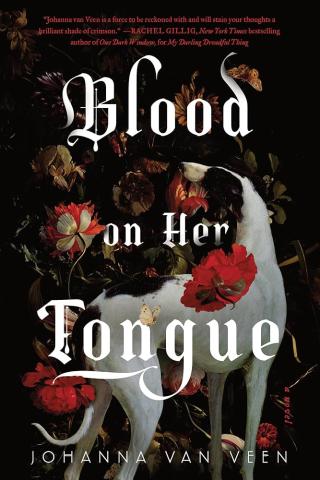 Book cover for Blood on Her Tongue by Johanna van Veen showing a white dog standing amid black and red flowers