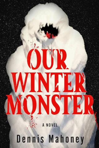 Book cover for Our Winter Monster by Dennis Mahoney, showing a blob shaped monster with a mouth full of clawed teeth