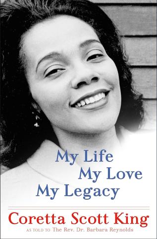 My Life, My Love, My Legacy by Coretta Scott King 