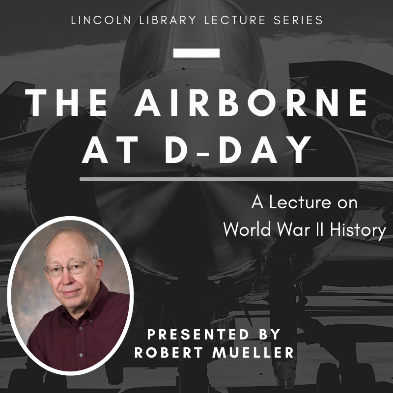 "The Airborne at D-Day": A Lecture on World War 2 History, Presented by Robert Mueller