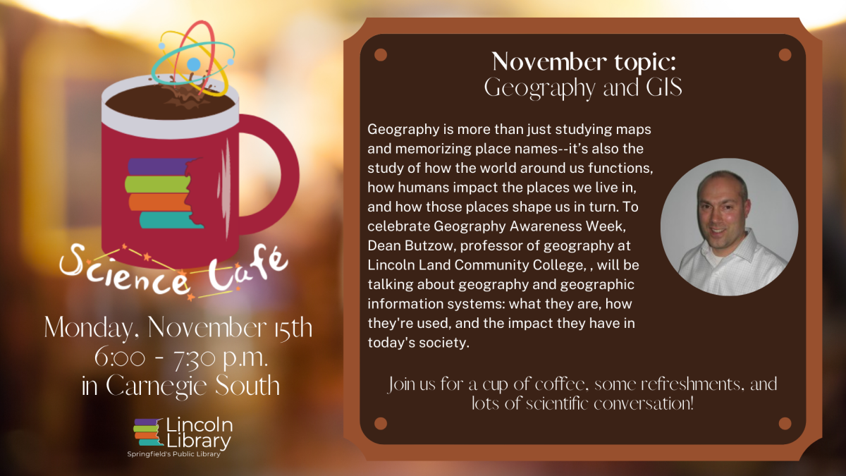 Flyer for November 2021 Science Cafe: Geography and GIS, to be held on Monday, November 15th at 6:00 p.m.