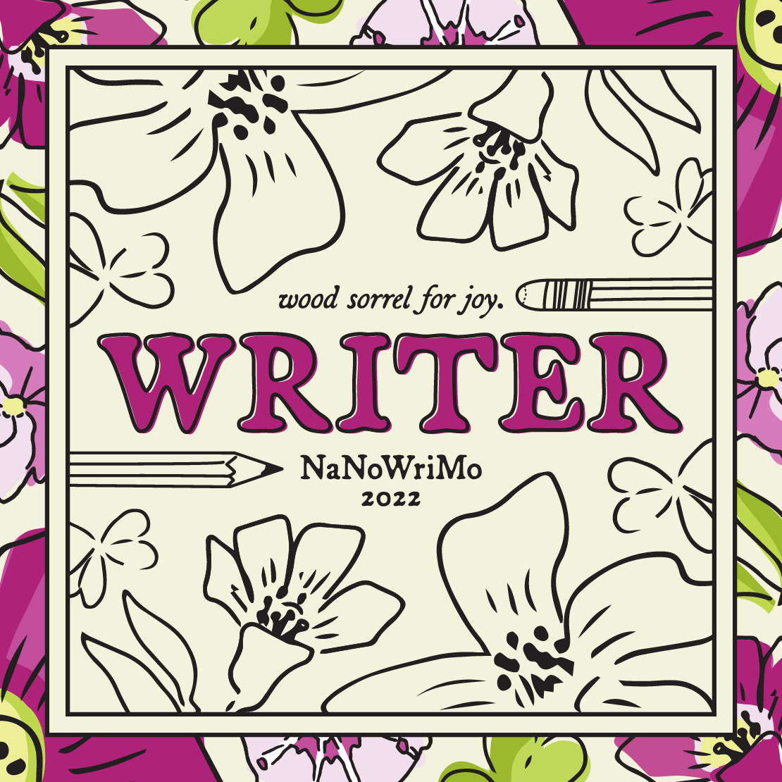 A%20pink%20floral%20logo%20with%20the%20word%20%22Writer%22%20in%20bold%2C%20and%20the%20subtext%20%22wood%20sorrel%20for%20joy%22%20and%20%22NaNoWriMo%202022%22