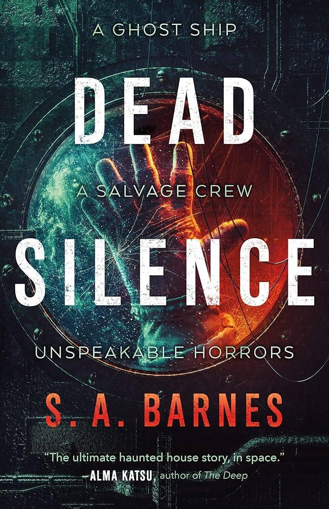 Book cover for "Dead Silence" by S.A. Barnes, showing a ghostly hand inside a spaceship window.