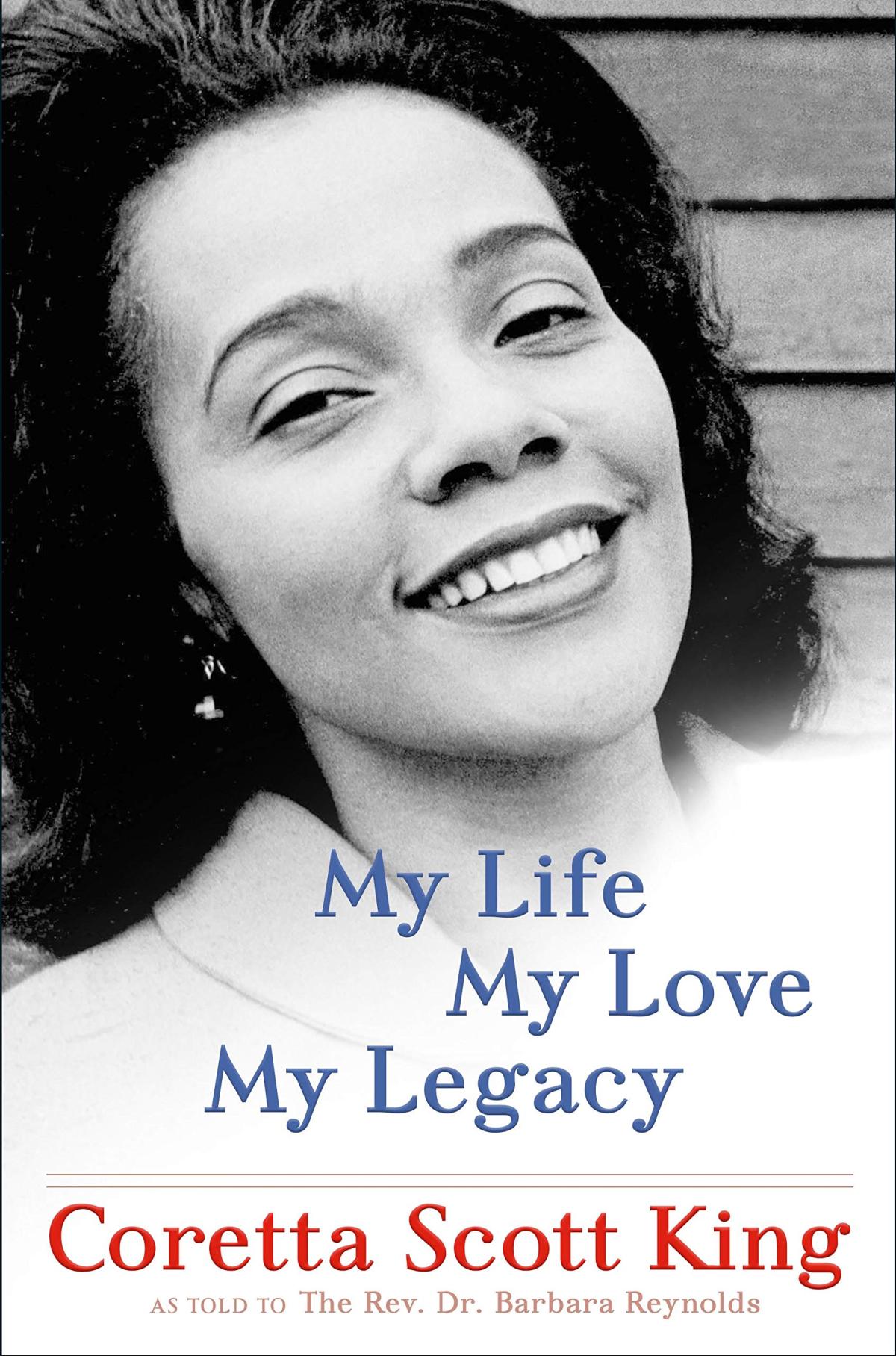 My Life, My Love, My Legacy by Coretta Scott King 