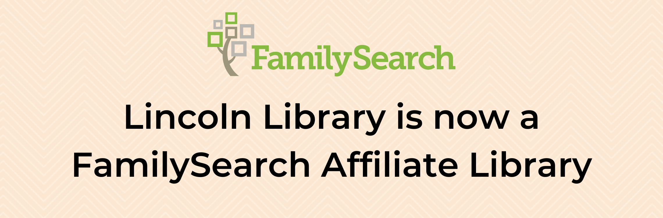 Lincoln Library is now a FamilySearch affiliate library