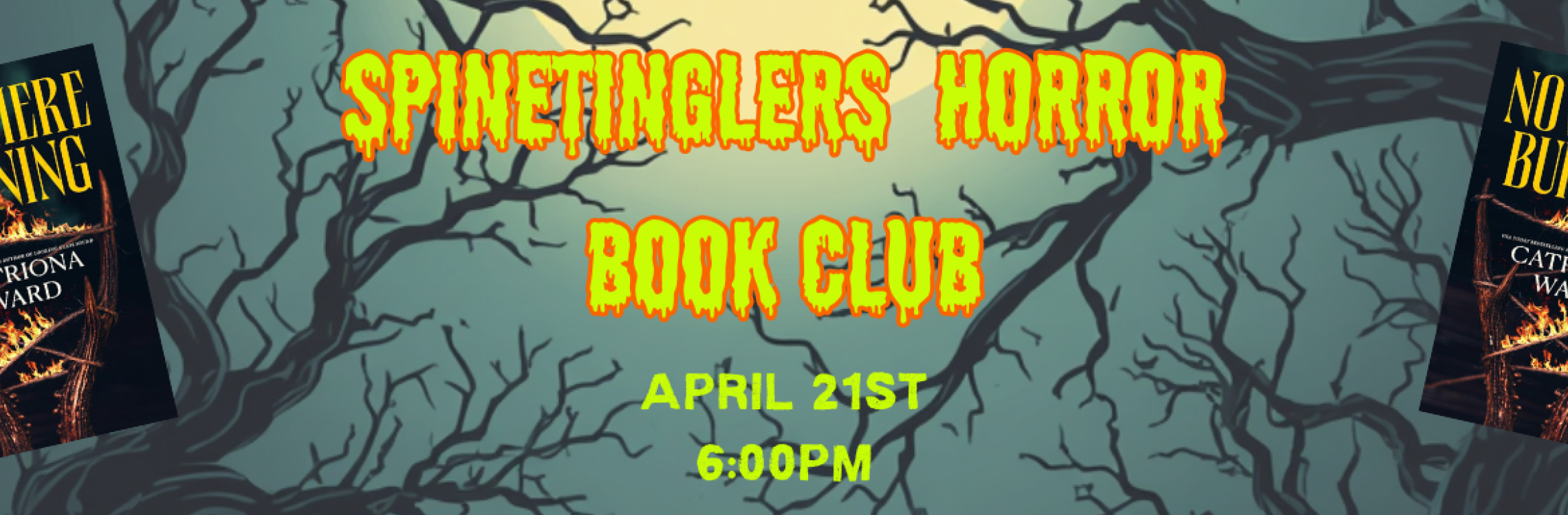 Spinetinglers Horror Book Club April 21st 6pm. Cover image for "Nowhere Burning" by Catriona Ward