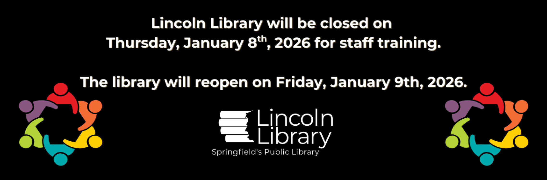 Lincoln Library will be closed Thursday, January 8th for staff training. The library will reopen Friday, January 9th.