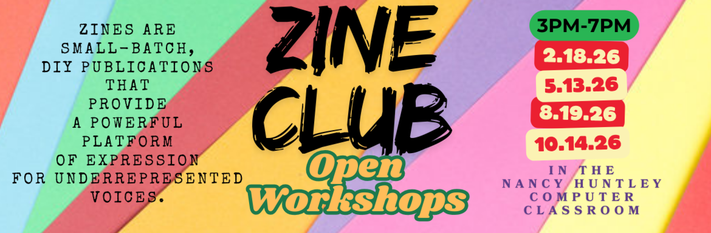 Zine Club open workshops, 3-7pm 2/18/26, 5/13/26, 8/19/26, 10/14/26